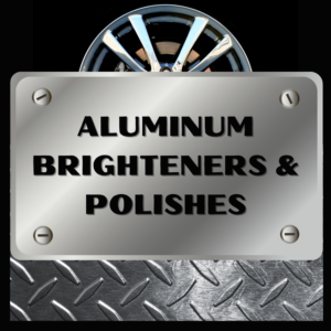 Aluminum Brighteners, Cleaners & Polishes